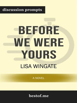 cover image of Summary--"Before We Were Yours--A Novel" by Lisa Wingate | Discussion Prompts